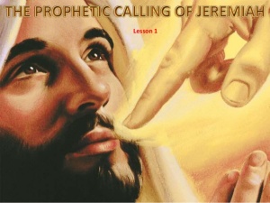 هل الرب الإله الأب له جسم حقيقي مرئي ملموس مسموع ؟ بقلم الأخ / رشاد ولسن 01-the-prophetic-calling-of-jeremiah-1-638